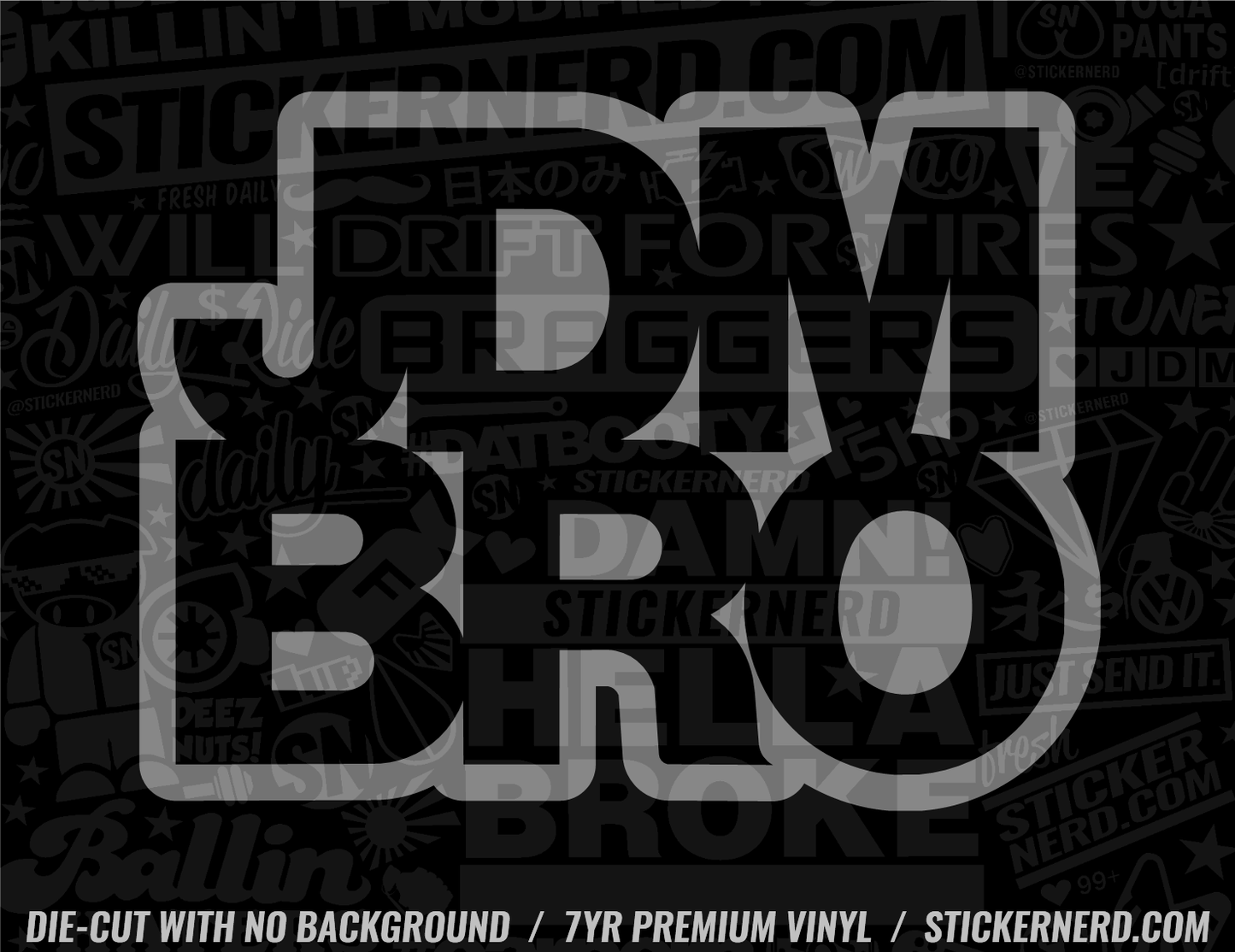 JDM Bro Sticker - Decal - STICKERNERD.COM