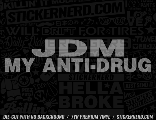 JDM My Anti Drug Sticker - Window Decal - STICKERNERD.COM
