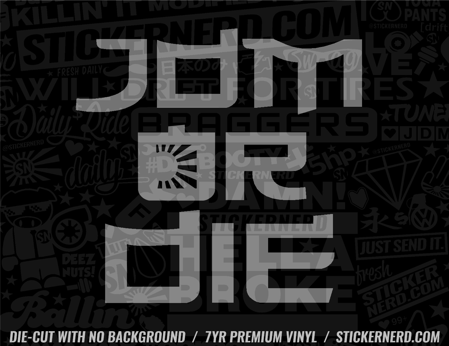 JDM Or Die Sticker - Decal - STICKERNERD.COM