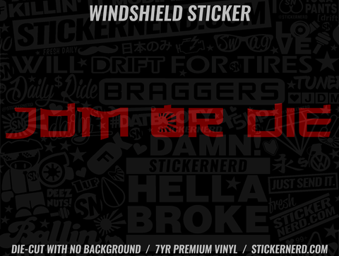 JDM Or Die Windshield Sticker - Window Decal - STICKERNERD.COM