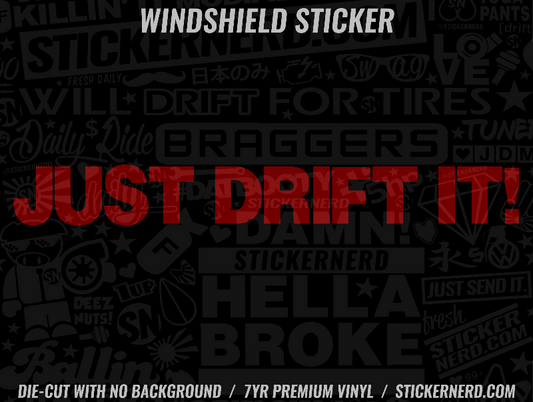 Just Drift It Windshield Sticker - Decal - STICKERNERD.COM