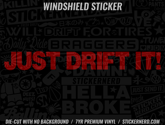 Just Drift It Windshield Sticker - Decal - STICKERNERD.COM