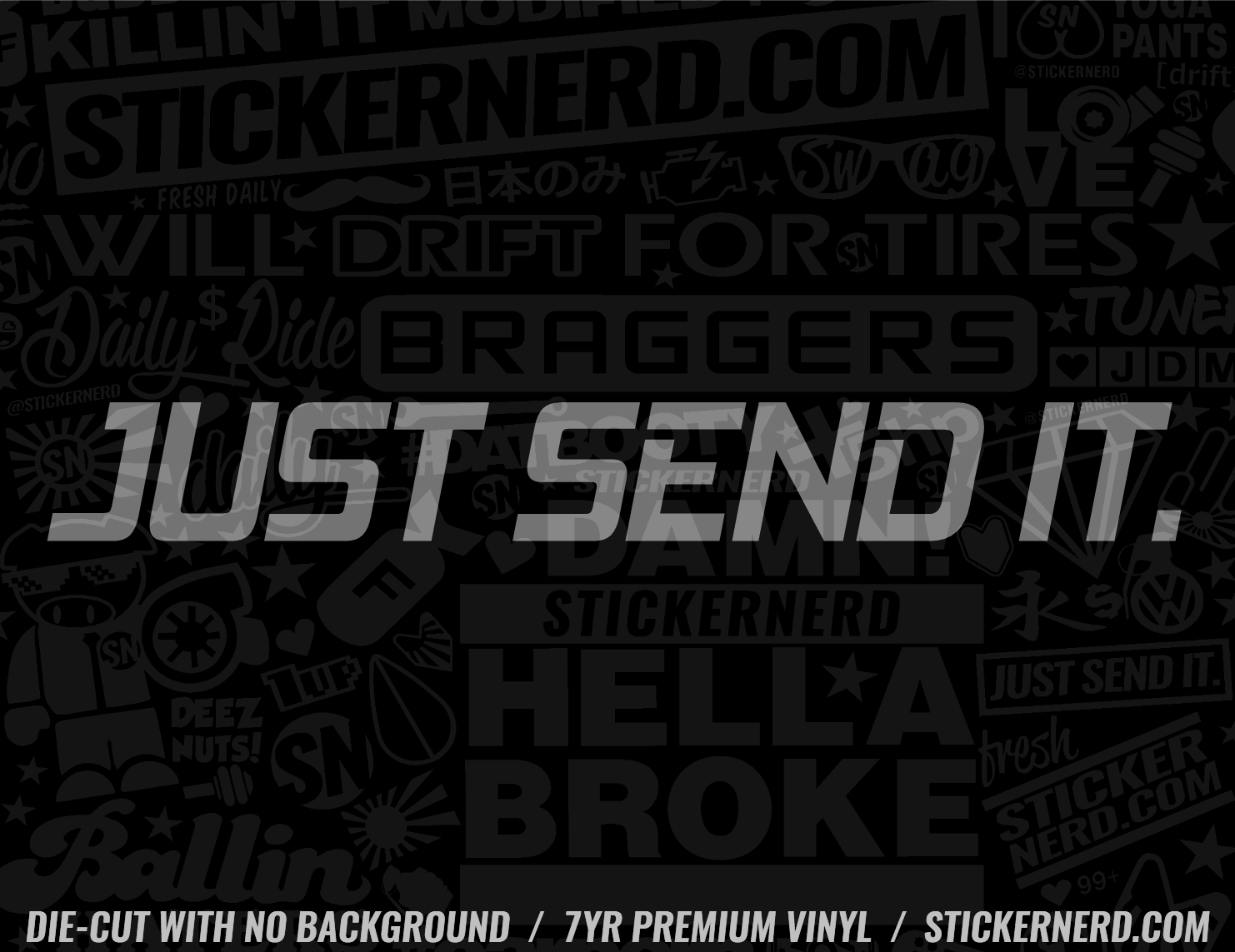 Just Send It Sticker - Decal - STICKERNERD.COM