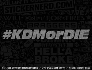KDM Or Die Sticker - Window Decal - STICKERNERD.COM