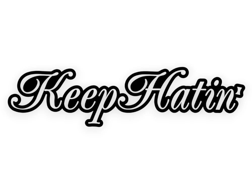 Keep Hatin' Sticker - Decal - STICKERNERD.COM