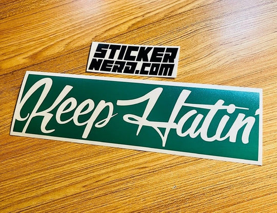 Keep Hatin' Sticker - STICKERNERD.COM