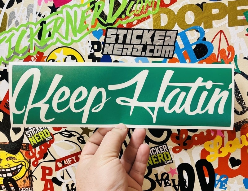 Keep Hatin' Decal - STICKERNERD.COM