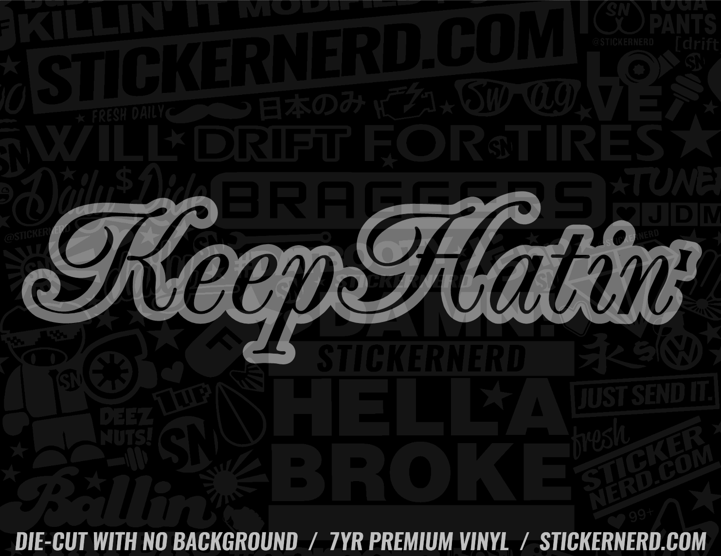 Keep Hatin' Sticker - Decal - STICKERNERD.COM