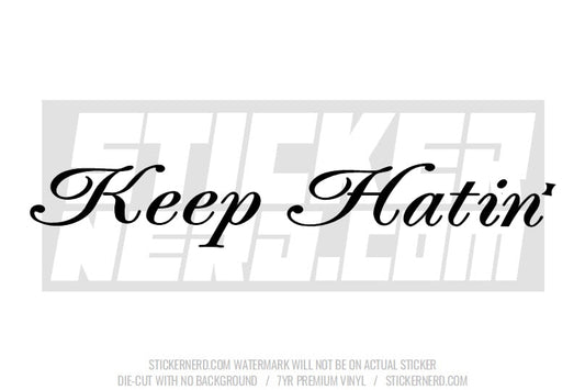 Keep Hatin' Windshield Sticker