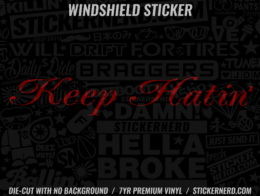 Keep Hatin' Windshield Sticker - Window Decal - STICKERNERD.COM