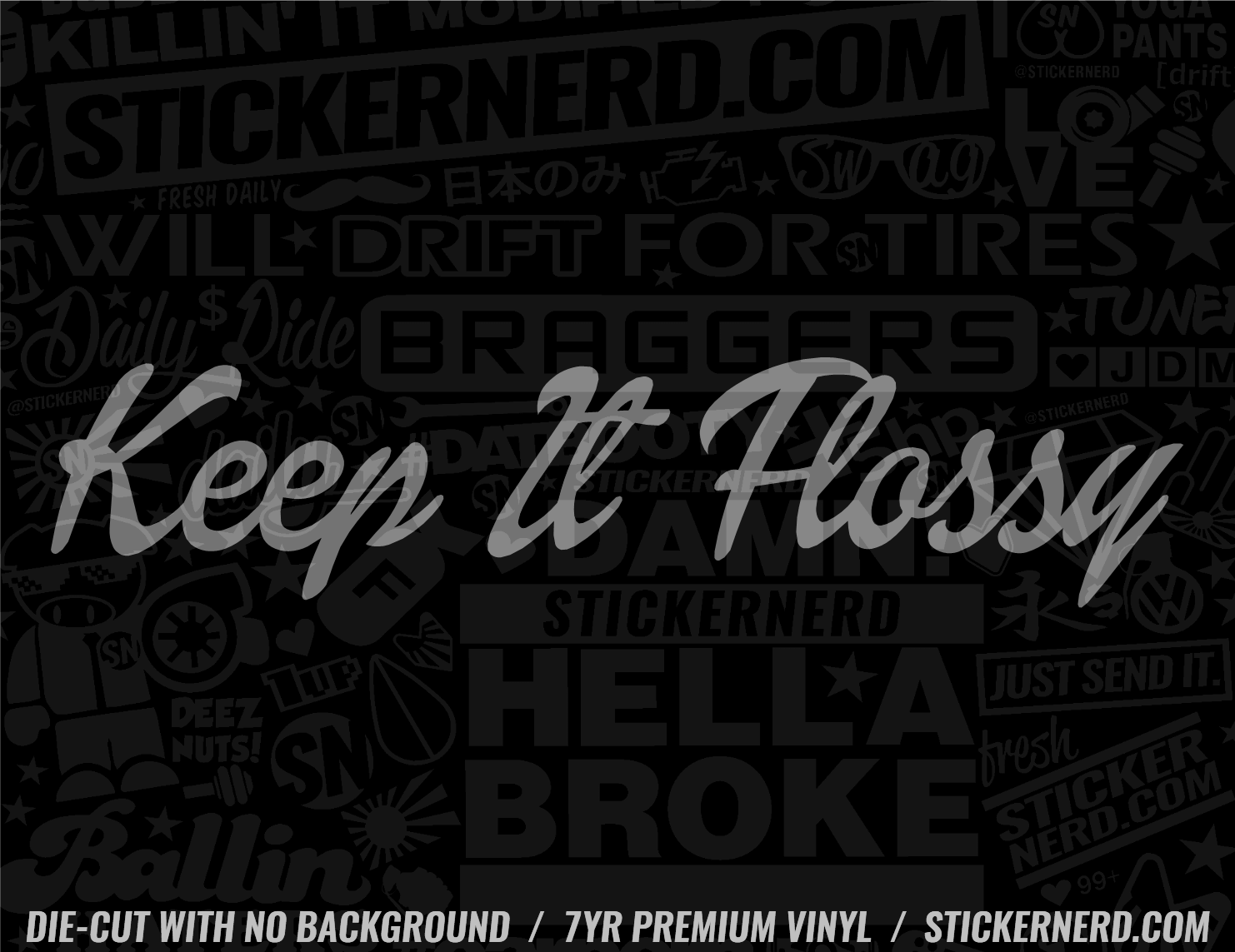 Keep It Flossy Sticker - Window Decal - STICKERNERD.COM