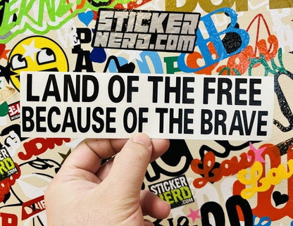 Land Of The Free Because Of The Brave Sticker - Window Decal - STICKERNERD.COM