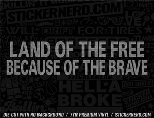 Land Of The Free Because Of The Brave Sticker - Window Decal - STICKERNERD.COM