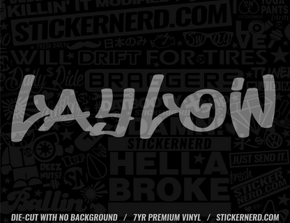 Lay Low Sticker - Decal - STICKERNERD.COM