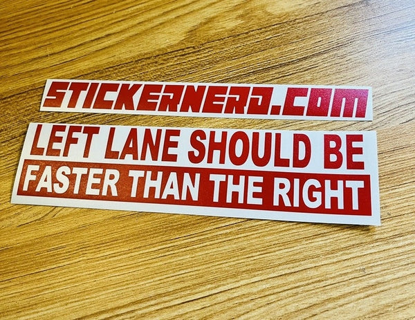 Left Lane Should Be Faster Than The Right Sticker - Funny Window Decal ...