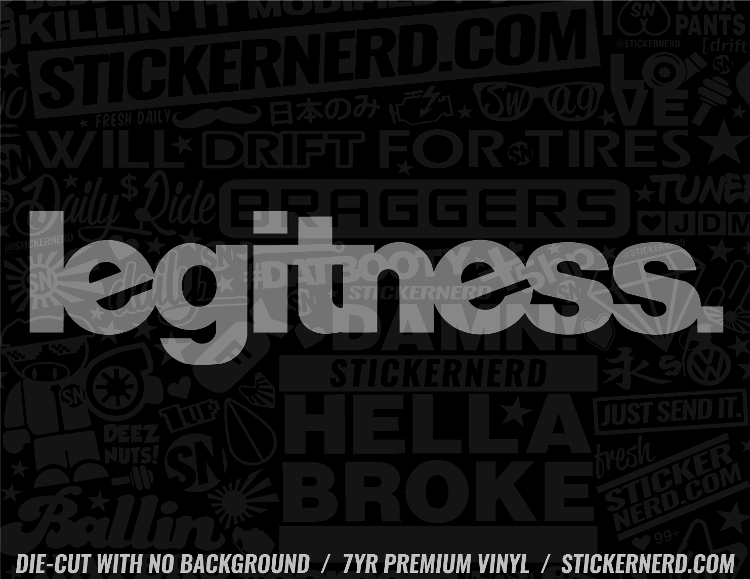 Legitness Sticker - Window Decal - STICKERNERD.COM