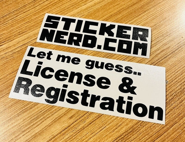 Let Me Guess License & Registration Sticker - Decal - STICKERNERD.COM