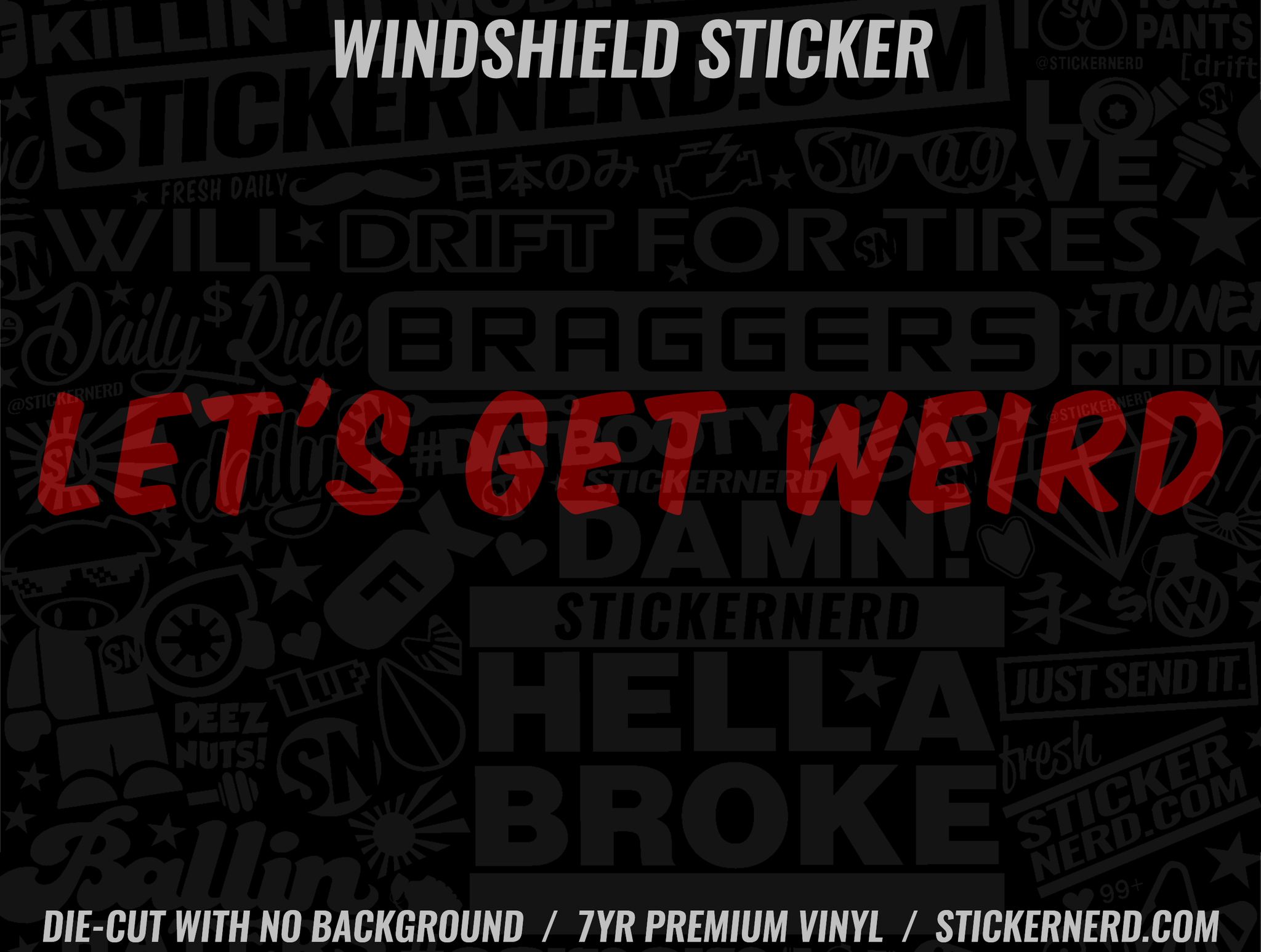 Let's Get Weird Windshield Sticker - Decal - STICKERNERD.COM