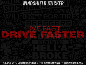 Live Fast Drive Faster Windshield Sticker - Window Decal - STICKERNERD.COM