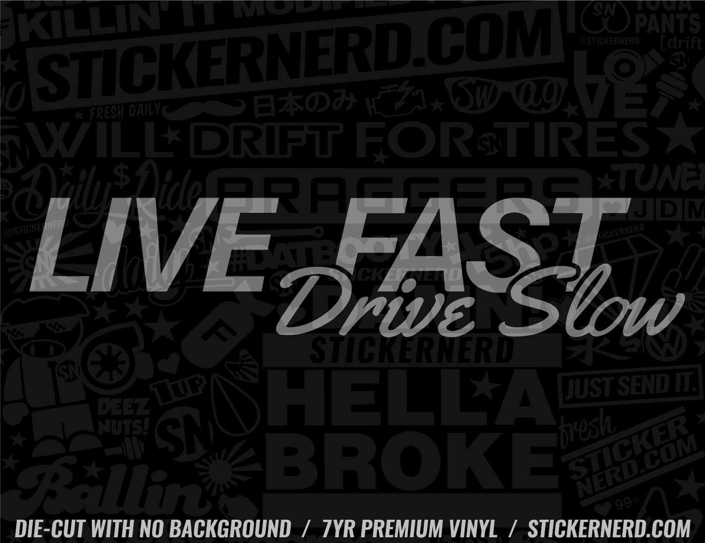 Live Fast Drive Slow Sticker - Decal - STICKERNERD.COM