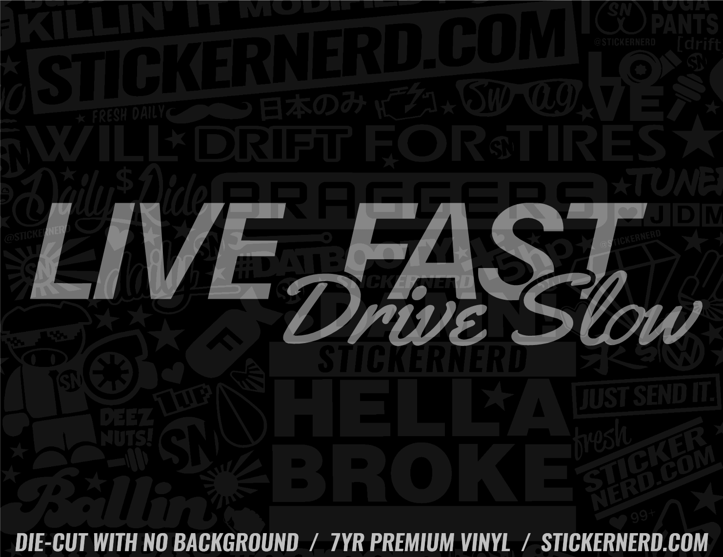 Live Fast Drive Slow Sticker - Decal - STICKERNERD.COM