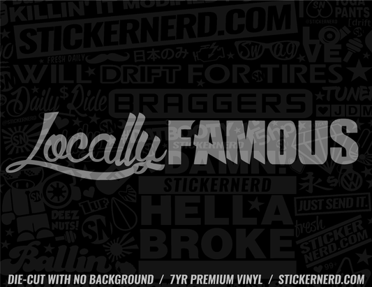 Locally Famous Sticker - Window Decal - STICKERNERD.COM