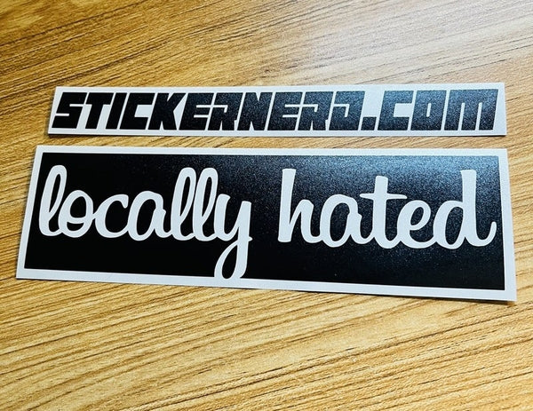 Locally Hated Sticker - STICKERNERD.COM