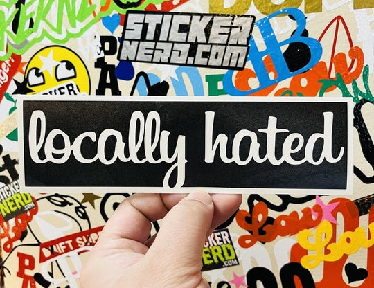 Locally Hated Decal - STICKERNERD.COM