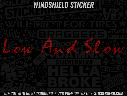 Low And Slow Windshield Sticker - Decal - STICKERNERD.COM