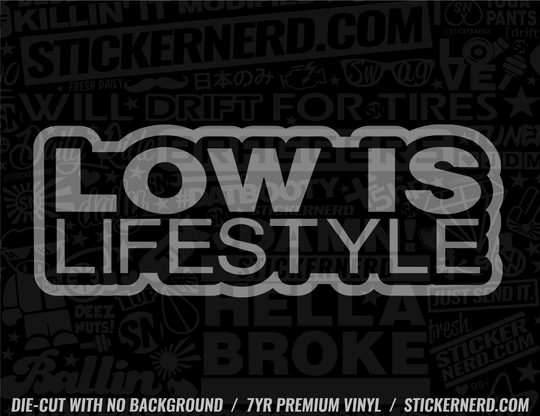 Low Is Lifestyle Sticker - Window Decal - STICKERNERD.COM