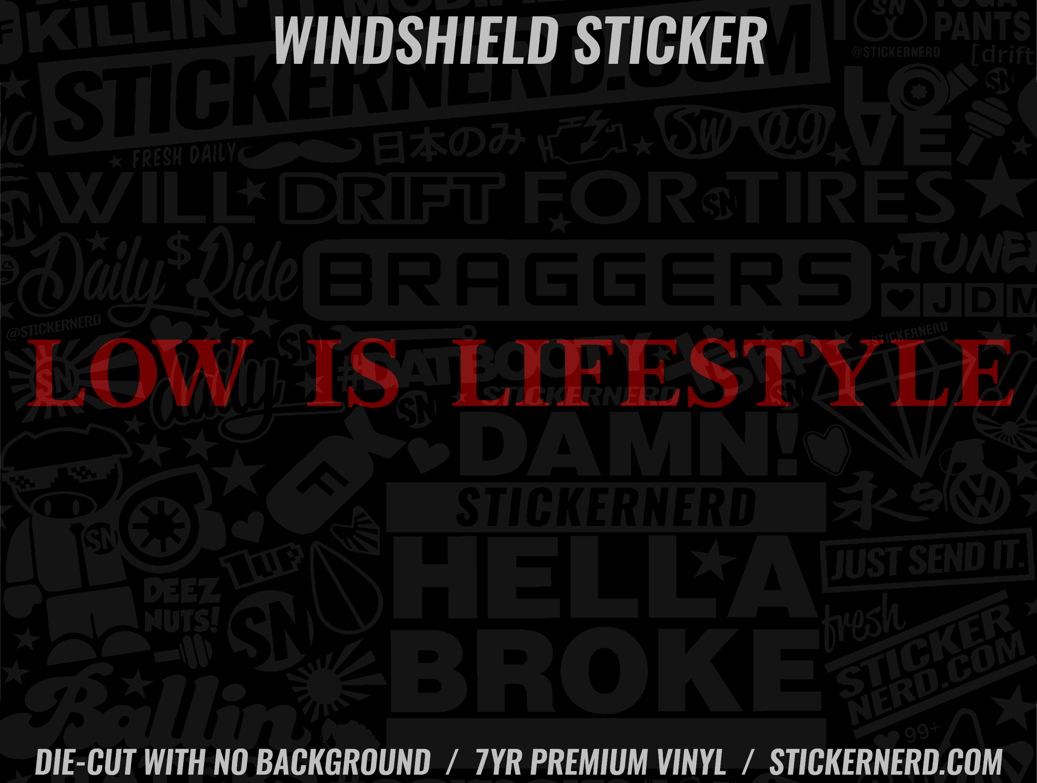 Low Is Lifestyle Windshield Sticker - Decal - STICKERNERD.COM