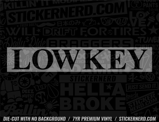 Low Key Sticker - Decal - STICKERNERD.COM
