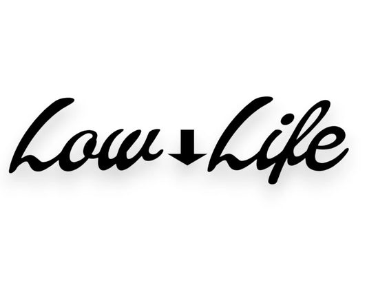 Low Life Sticker - Stance Decal - STICKERNERD.COM
