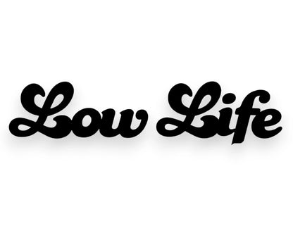 Low Life Sticker - Window Decal - STICKERNERD.COM