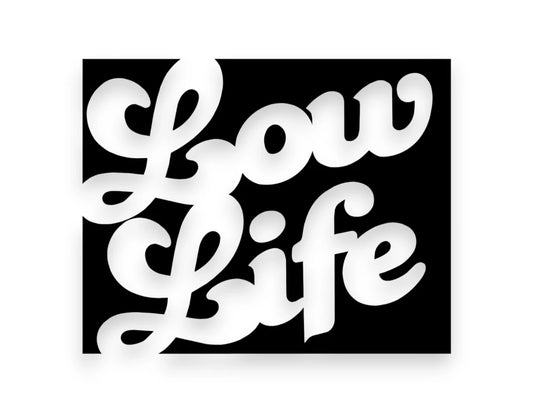 Low Life Sticker - Window Decal - STICKERNERD.COM