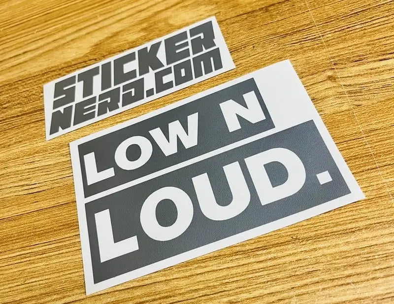 Low N Loud Decal - Funny Vinyl Sticker