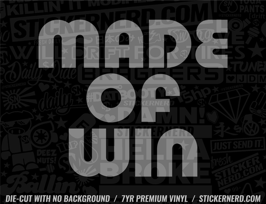 Made Of Win Sticker - Window Decal - STICKERNERD.COM