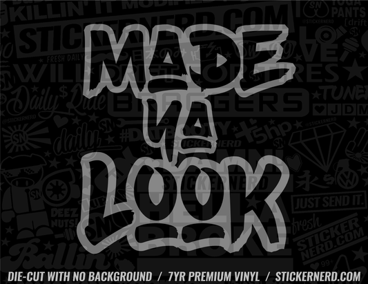 Made Ya Look Sticker - Window Decal - STICKERNERD.COM