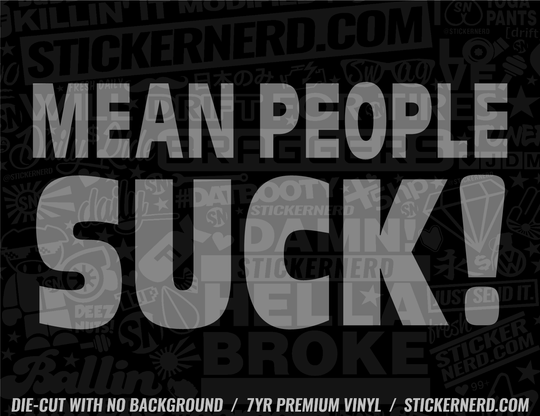 Mean People Suck Sticker - Decal - STICKERNERD.COM