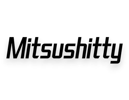 MitsuShitty Sticker - Window Decal - STICKERNERD.COM