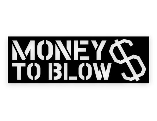 Money To Blow Sticker - Decal - STICKERNERD.COM