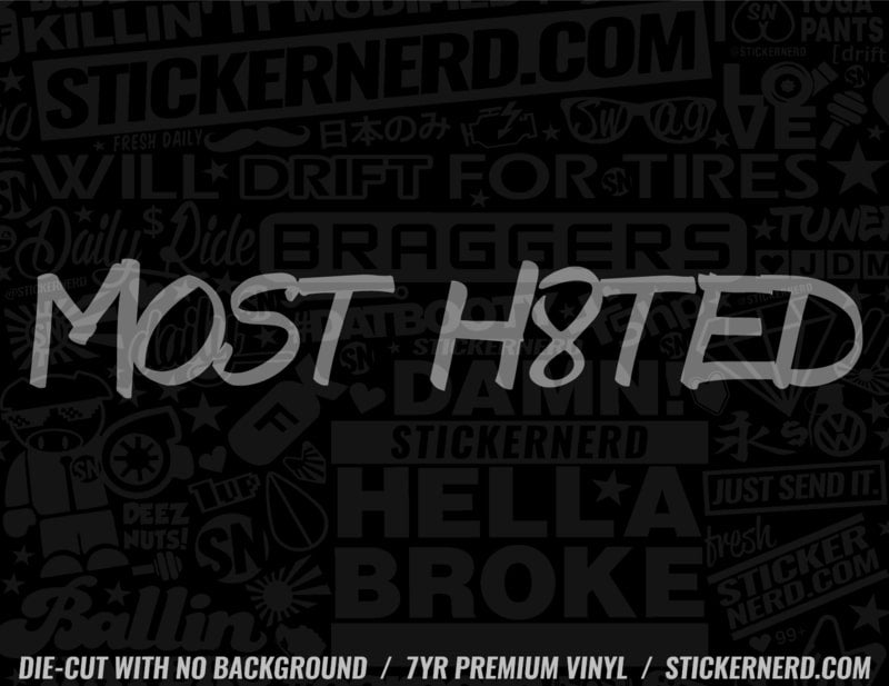 Most H8ted Sticker - Decal - STICKERNERD.COM