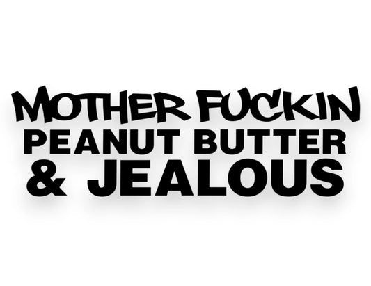 Mother F Peanut Butter & Jealous Sticker - Decal - STICKERNERD.COM