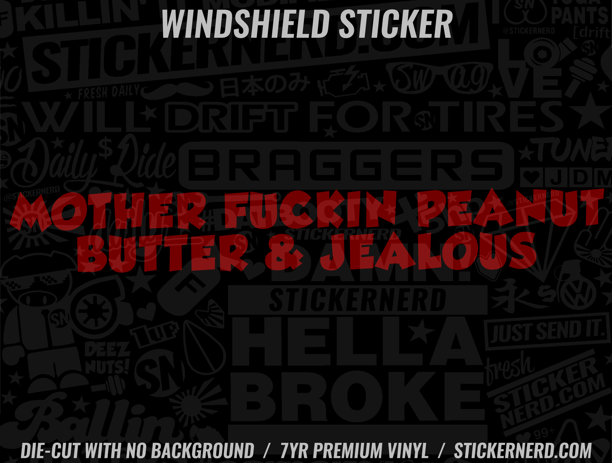 Mother Fuckin' Peanut Butter & Jealous Windshield Sticker - Decal - STICKERNERD.COM
