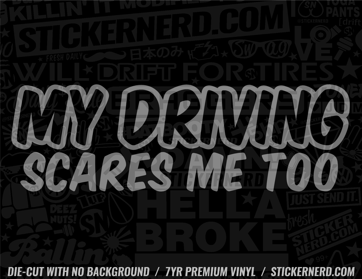 My Driving Scares Me Too Sticker - Window Decal - STICKERNERD.COM