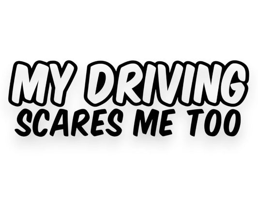 My Driving Scares Me Too Sticker - Window Decal - STICKERNERD.COM