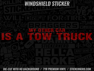 My Other Car Is A Tow Truck Windshield Sticker - Window Decal - STICKERNERD.COM