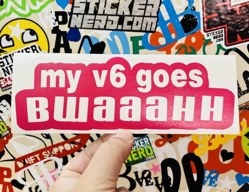 My V6 Goes Bwaaahh Sticker Decal