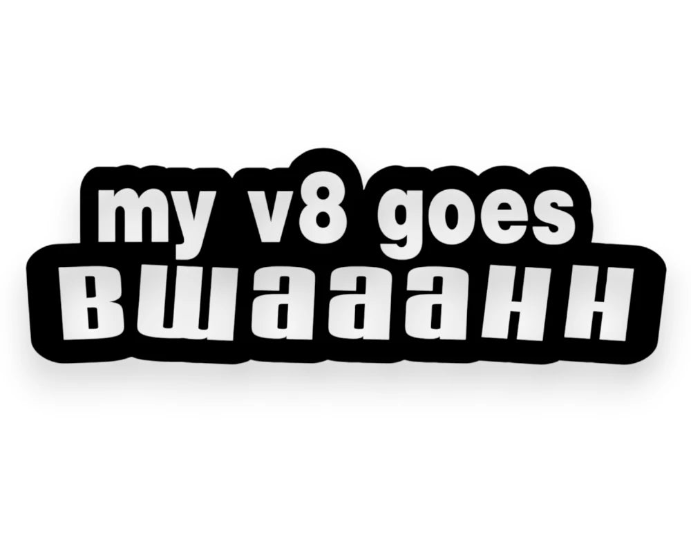 My V8 Goes Bwaaahh Sticker - Window Decal - STICKERNERD.COM