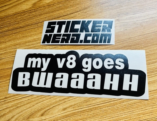 My V8 Goes Bwaaahh Sticker - STICKERNERD.COM